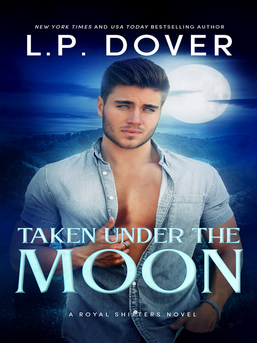 Title details for Taken Under the Moon by L.P. Dover - Available